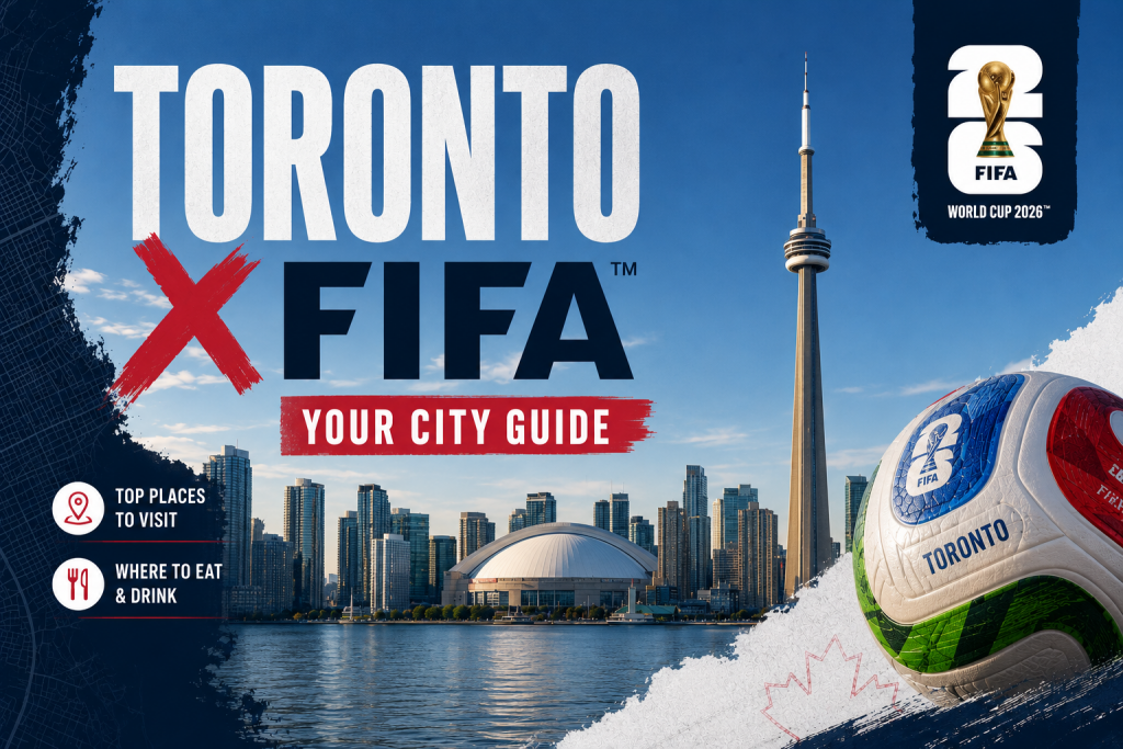 Toronto City Guide for FIFA World Cup 2026